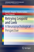 Sara Ferguson, Charle Golden, Charles Golden, David Shapiro, David L Shapiro, David L. Shapiro - Retrying Leopold and Loeb