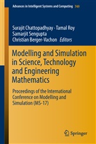 Christian Berger-Vachon, Surajit Chattopadhyay, Tama Roy, Tamal Roy, Samarjit Sengupta, Samarjit Sengupta et al - Modelling and Simulation in Science, Technology and Engineering Mathematics