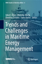 Fabio Ballini, Dimitrios Dalaklis, Dimitrios Dalaklis et al, Momok Kitada, Momoko Kitada, Aykut I. Ölçer - Trends and Challenges in Maritime Energy Management