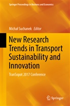 Micha Suchanek, Micha¿ Suchanek, Michal Suchanek, Michał Suchanek - New Research Trends in Transport Sustainability and Innovation
