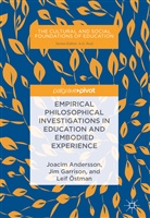 Joaci Andersson, Joacim Andersson, Ji Garrison, Jim Garrison, Leif Östman - Empirical Philosophical Investigations in Education and Embodied Experience
