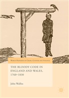 John Walliss - The Bloody Code in England and Wales, 1760-1830