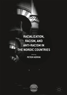 Peter Hervik, Pete Hervik, Peter Hervik - Racialization, Racism, and Anti-Racism in the Nordic Countries