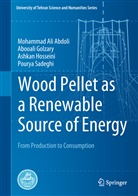 Mohammad Al Abdoli, Mohammad Ali Abdoli, Abooal Golzary, Abooali Golzary, As Hosseini, Ashkan Hosseini... - Wood Pellet as a Renewable Source of Energy