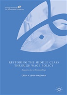 Oren M Levin-Waldman, Oren M. Levin-Waldman - Restoring the Middle Class through Wage Policy