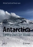 Michae Carroll, Michael Carroll, Rosaly Lopes - Antarctica: Earth's Own Ice World