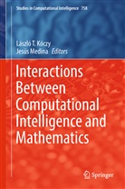 László T Kóczy, László T. Kóczy, Medina, Medina, Jesús Medina, Jesús Medina Moreno... - Interactions Between Computational Intelligence and Mathematics