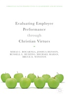 Mihai Bocarnea, Mihai C Bocarnea, Mihai C. Bocarnea, Joshu Henson, Joshua Henson, Russell Huizing... - Evaluating Employee Performance through Christian Virtues