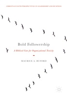 Maurice A Buford, Maurice A. Buford - Bold Followership