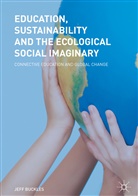 Jeff Buckles - Education, Sustainability and the Ecological Social Imaginary