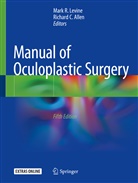 Richard C. Allen, C Allen, C Allen, Mark R. Levine, Mar R Levine, Mark R Levine - Manual of Oculoplastic Surgery