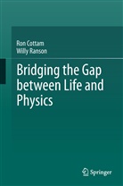 Ro Cottam, Ron Cottam, Willy Ranson - Bridging the Gap between Life and Physics