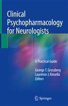 George T. Grossberg, J Kinsella, J Kinsella, Laurence J. Kinsella, Georg T Grossberg, George T Grossberg - Clinical Psychopharmacology for Neurologists