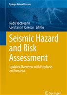 Ionescu, Ionescu, Constantin Ionescu, Rad Vacareanu, Radu Vacareanu - Seismic Hazard and Risk Assessment