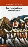 Massimo De Giuseppe - La rivoluzione messicana