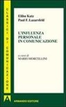 Elihu Katz, Paul F. Lazersfeld, Paul Felix Lazersfeld, M. Morcellini, Mario Morcellini - L' influenza personale in comunicazione
