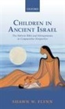 Flynn, Shawn W Flynn, Shawn W. Flynn, Shawn W. (Associate Professor of Hebrew Bib Flynn, Shawn W. (Associate Professor of Hebrew Bible Flynn - Children in Ancient Israel