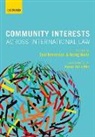 Eyal (Whewell Professor of Internation Benvenisti, Eyal Benvenisti, Eyal (Whewell Professor of International Law Benvenisti, Benvenisti Eyal, Georg Nolte, Georg (Professor of Public Law and International Law Nolte... - Community Interests Across International Law