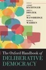 Andre (Professor of Political Theory an Bachtiger, Andrae Beachtiger, John S. Dryzek, Jane J. Mansbridge, Andre (Professor of Political Theory and Empirical Democracy Research Bachtiger, André Bächtiger... - The Oxford Handbook of Deliberative Democracy