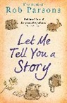 Rob Parsons - Let Me Tell You A Story