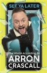 Arron Crascall - See Ya Later
