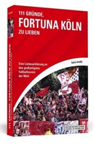 Katrin Arnoldy - 111 Gründe, Fortuna Köln zu lieben