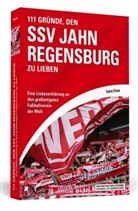 Tobias Braun - 111 Gründe, den SSV Jahn Regensburg zu lieben