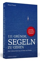 Klaus Freund - 111 Gründe, segeln zu gehen