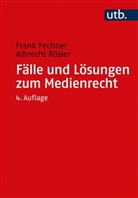 Frank Fechner, Frank (Prof. Fechner, Frank (Prof.) Fechner, Albrecht Rösler, Ta Schipanski, Tankred Schipanski - Fälle und Lösungen zum Medienrecht