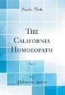Unknown Author - The California Homoeopath, Vol. 8 (Classic Reprint)