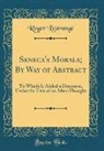 Roger L'Estrange - Seneca's Morals; By Way of Abstract