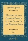 Johannes Janssen - History of the German People at the Close of the Middle Ages, Vol. 7 (Classic Reprint)