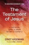 Ernst Kasemann, Ernst/ Anderson Kasemann, Ernst Käsemann - The Testament of Jesus