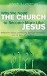 Joseph H. Hellerman - Why We Need the Church to Become More Like Jesus