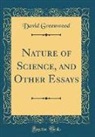 David Greenwood - Nature of Science, and Other Essays (Classic Reprint)
