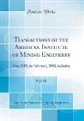American Institute Of Mining Engineers - Transactions of the American Institute of Mining Engineers, Vol. 18