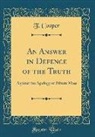 T. Cooper - An Answer in Defence of the Truth