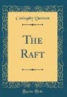 Coningsby Dawson - The Raft (Classic Reprint)