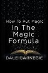 Dale Carnegie - How To Put Magic In The Magic Formula