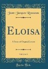 Jean-Jacques Rousseau - Eloisa, Vol. 2 of 3