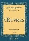 Jean De La Fontaine - OEuvres, Vol. 3 (Classic Reprint)