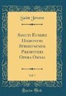 Saint Jerome - Sancti Eusebii Hieronymi Stridonensis Presbyteri Opera Omnia, Vol. 7 (Classic Reprint)