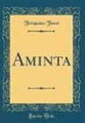 Torquato Tasso - Aminta (Classic Reprint)