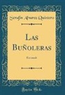 Serafin Alvarez Quintero, Serafín Alvarez Quintero - Las Buñoleras