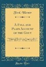 Ferd Warner, Ferd. Warner - A Full and Plain Account of the Gout