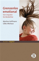 Martine Hoffmann, Martine (Dipl. Psych. Dr. rer. nat. Hoffmann, Martine (Dipl. Psych. Dr. rer. nat.) Hoffmann, Mic, Gilles Michaux - Grenzenlos emotional