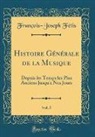 Francois-Joseph Fetis, François-Joseph Fétis - Histoire Générale de la Musique, Vol. 5