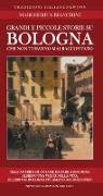 Margherita Bianchini, F. Cattani - Grandi e piccole storie su Bologna che non ti hanno mai raccontato