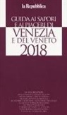 Guida ai sapori e ai piaceri di Venezia e del Veneto 2018