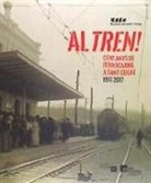 Diversos Autors - Al tren! Cent anys de ferrocarril a Sant Cugat 1917-2017